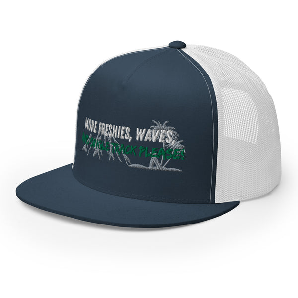 More Freshies, Waves, and Single Track Please Trucker Hat !