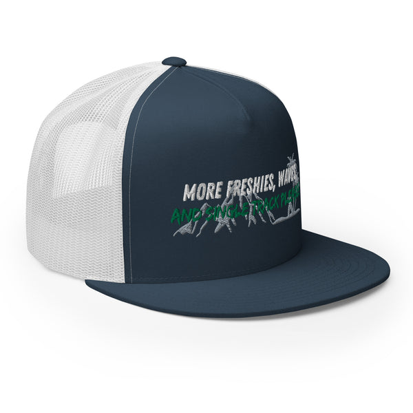 More Freshies, Waves, and Single Track Please Trucker Hat !