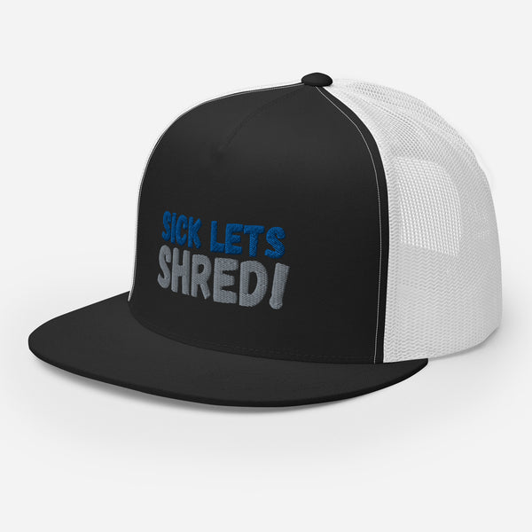 Sick!  Lets Shred!  Trucker Cap!